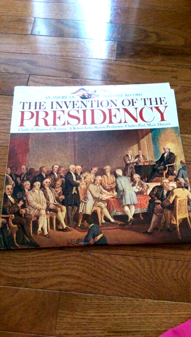 The Invention of the Presidency An American Heritage Record / LP